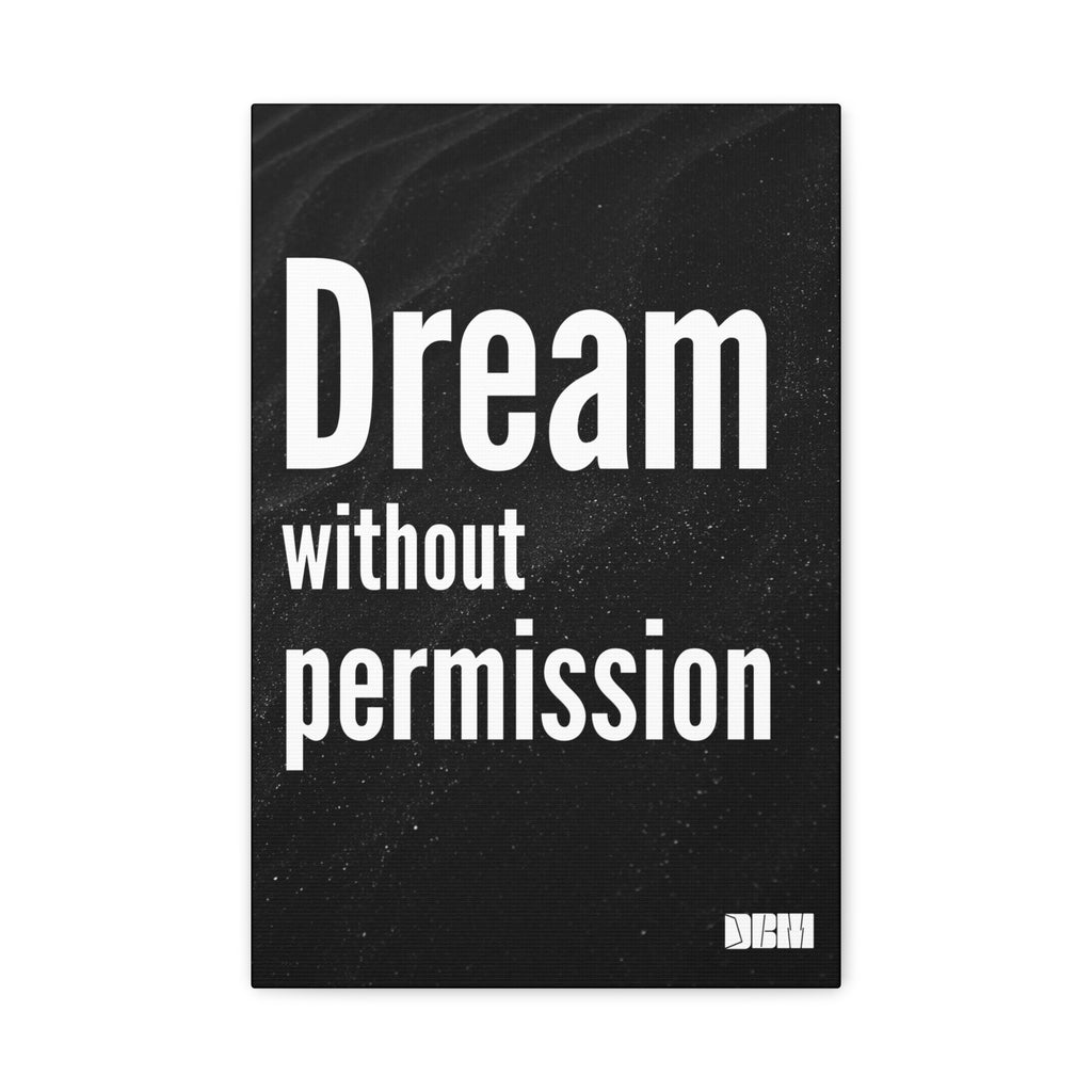 “Dream Without Permission” – Dark Minimalist Canvas Wall Art